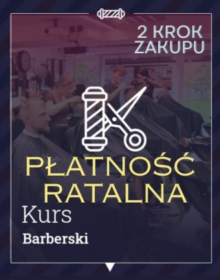 KURS BARBERSKI od podstaw - 8 600 zł to drugi krok po opłaceniu ZADATKU 3 400 ZŁ przed zawarciem rat z Alior Bankiem